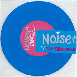 Noisettes The Count Of Monte Christo Vinyl 7" USED