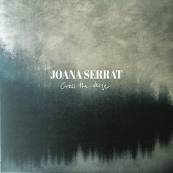 Joana Serrat Cross The Verge Vinyl LP USED