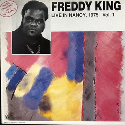 Freddie King Live In Nancy, 1975 Vol. 1 Vinyl LP USED