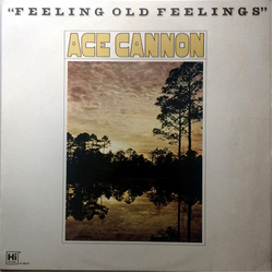 Ace Cannon Feeling Old Feelings Vinyl LP USED