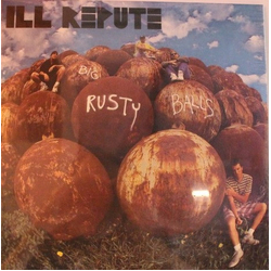 Ill Repute Big Rusty Balls Vinyl LP USED