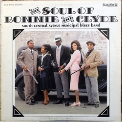 South Central Avenue Municipal Blues Band The Soul Of Bonnie And Clyde Vinyl LP USED