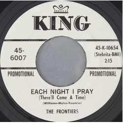 The Frontiers (3) Each Night I Pray (There'll Come A Time) Vinyl 7" USED