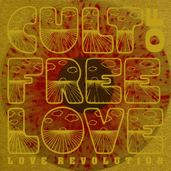 The Cult of Free Love Love Revolution Vinyl LP USED