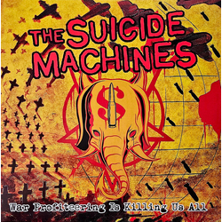 The Suicide Machines War Profiteering Is Killing Us All Vinyl LP USED