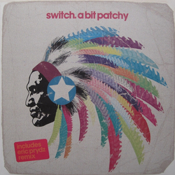 Switch (2) A Bit Patchy Vinyl 12" USED