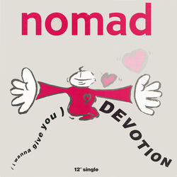 Nomad (I Wanna Give You) Devotion Vinyl 12" USED