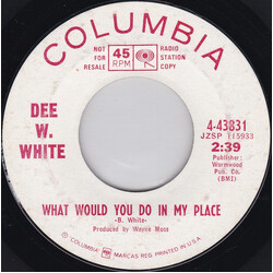 Dee W. White What Would You Do In My Place / Don't Keep Me Waiting USED VINYL 7INCH 45 RPM PROMO
