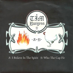 Tim Burgess I Believe In The Spirit / Who The Cap Fit Vinyl 7" USED
