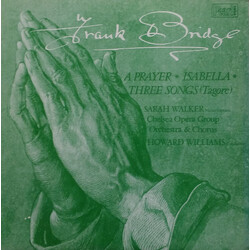 Frank Bridge / Sarah Walker (2) / Howard Williams (8) A Prayer, Isabella, Three Songs (Tagore) Vinyl LP USED