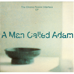 A Man Called Adam The Chrono Psionic Interface EP Vinyl 12" USED