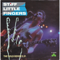 Stiff Little Fingers St. Patrix - The Wild Rover E.P. Vinyl 12" USED