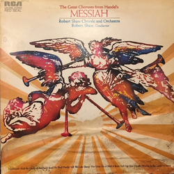 Georg Friedrich Händel / The Robert Shaw Chorale / The Robert Shaw Orchestra / Robert Shaw The Great Choruses From Handel's Messiah Vinyl LP USED