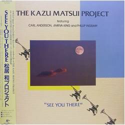 The Kazu Matsui Project See You There Vinyl LP USED