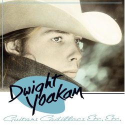 Dwight Yoakam Guitars, Cadillacs, Etc., Etc. Vinyl LP USED