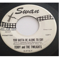 Teddy & The Twilights You Gotta Be Alone To Cry Vinyl 7" USED