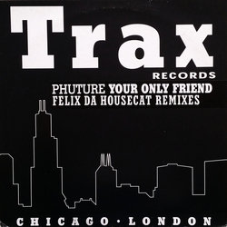Phuture Your Only Friend (Felix Da Housecat Remixes) Vinyl 12" USED
