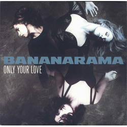 Bananarama Only Your Love Vinyl 7" USED