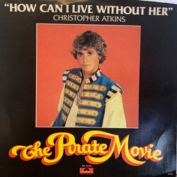 Christopher Atkins How Can I Live Without Her / I Am A Pirate King USED VINYL 7INCH 45 RPM SINGLE STEREO