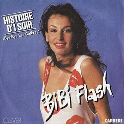 Bibi Flash Histoire D'1 Soir (Bye Bye Les Galères) Vinyl 7" USED