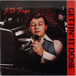 J. D. Frye Gettin' It Done Vinyl LP USED
