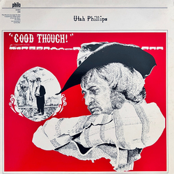 Utah Phillips Good Though! Vinyl LP USED