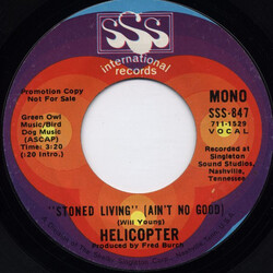 Helicopter (10) Stoned Living (Ain't No Good) USED VINYL 7INCH 45 RPM PROMO STYRENE STEREO MONO