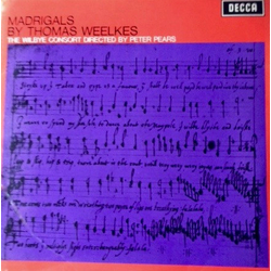 Thomas Weelkes / The Wilbye Consort / Peter Pears Madrigals By Thomas Weelkes Vinyl LP USED