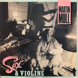 Martin Mull Sex & Violins Vinyl LP USED