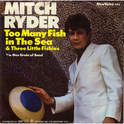 Mitch Ryder & The Detroit Wheels Too Many Fish In The Sea & Three Little Fishes  / One Grain Of Sand Vinyl 7" USED