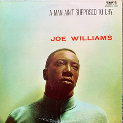 Joe Williams A Man Ain't Supposed To Cry Vinyl LP USED