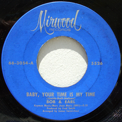 Bob & Earl Baby, Your Time Is My Time / I'll Keep Running Back Vinyl 7" USED