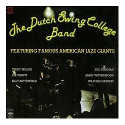 The Dutch Swing College Band / Teddy Wilson / Joe Venuti / Billy Butterfield / Bud Freeman / Jimmy Witherspoon / Wild Bill Davison The Dutch Swing Col