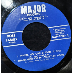 The Ross Family Where No One Stands Alone / Thank God For My Christian Home Vinyl 7" USED
