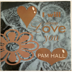 Pam Hall I Will Always Love You Vinyl 12" USED