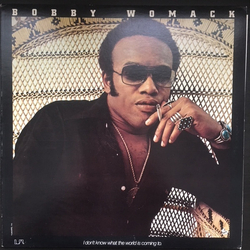 Bobby Womack I Don't Know What The World Is Coming To Vinyl LP USED