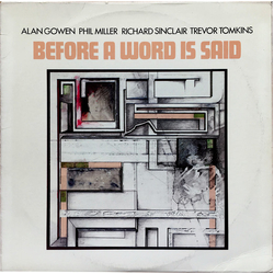Alan Gowen / Phil Miller / Richard Sinclair / Trevor Tomkins Before A Word Is Said Vinyl LP USED