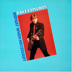 Dave Edmunds Repeat When Necessary Vinyl LP USED