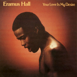 Eramus Hall Your Love Is My Desire Vinyl LP USED