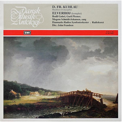 Daniel Friedrich Rudolph Kuhlau / Bodil Gøbel / Gurli Plesner / Mogens Schmidt Johansen / Danmarks Radios Symfoniorkester / Radiokoret / John Frandsen