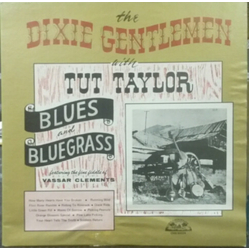 The Dixie Gentlemen / Tut Taylor / Vassar Clements Blues And Bluegrass Vinyl LP USED