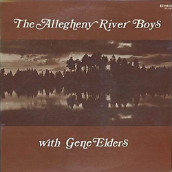 The Allegheny River Boys / Gene Elders The Allegheny River Boys With Gene Elders Vinyl LP USED
