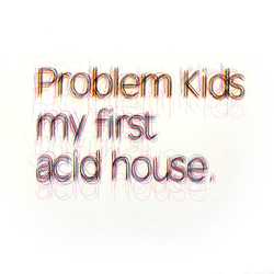 Problem Kids My First Acid House Vinyl 12" USED