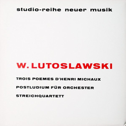 Witold Lutoslawski Trois Poemes D'Henri Michaux - Postludium Für Orchester - Streichquartett Vinyl LP USED