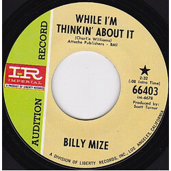 Billy Mize While I'm Thinkin' About It USED VINYL 7INCH 45 RPM SINGLE PROMO