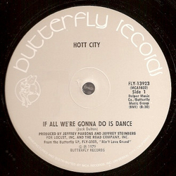 Hott City If All We're Gonna Do Is Dance / I Took His Money Vinyl 12" USED