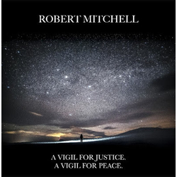 Robert Mitchell A Vigil For Justice. A Vigil For Peace. Vinyl LP USED