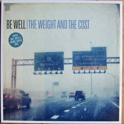 Be Well (2) The Weight and the Cost Vinyl LP USED