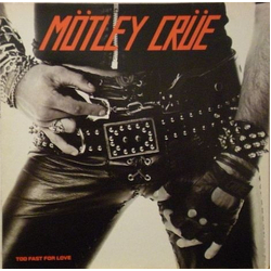 Mötley Crüe Too Fast For Love Vinyl LP USED