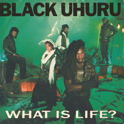 Black Uhuru What Is Life? Vinyl 7" USED